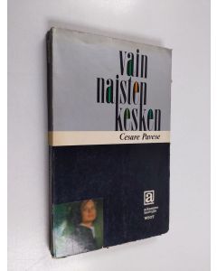 Kirjailijan Cesare Pavese käytetty kirja Vain naisten kesken