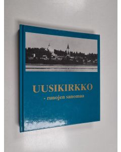 Kirjailijan Uusikirkko-seura & Martti Sintonen käytetty kirja Uusikirkko - runojen sanomaa