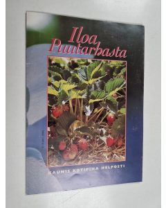 käytetty teos Iloa puutarhasta : kaunis kotipiha helposti