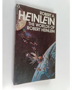 Kirjailijan Robert Anson Heinlein käytetty kirja The Worlds of Robert Heinlein