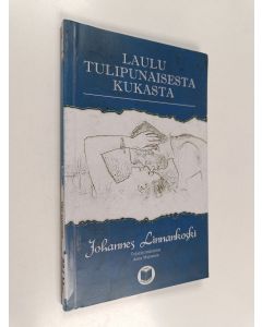 Kirjailijan Anna Mertanen käytetty kirja Laulu tulipunaisesta kukasta