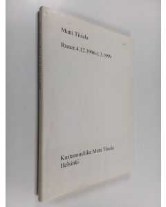 Kirjailijan Matti Tiisala käytetty kirja Runot 4.12.1996-1.3.1999