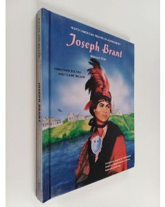 Kirjailijan Claire Wilson & Jonathan Bolton käytetty kirja Joseph Brant - Mohawk Chief