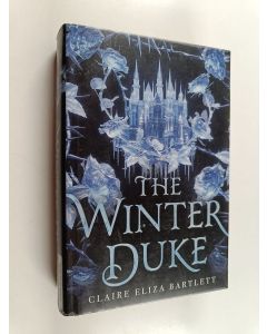Kirjailijan Claire Eliza Bartlett käytetty kirja The winter duke