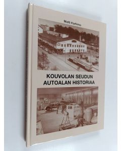 Kirjailijan Matti Karhima käytetty kirja Kouvolan seudun autoalan historiaa