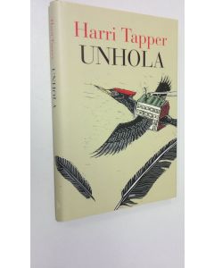 Kirjailijan Harri Tapper käytetty kirja Unhola (ERINOMAINEN)