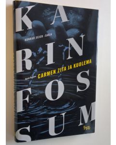 Kirjailijan Karin Fossum uusi kirja Carmen Zita ja kuolema (UUSI)