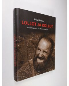 Kirjailijan Kirsti Mäkinen käytetty kirja Lollot ja kollot : suomalaista naapurihuumoria