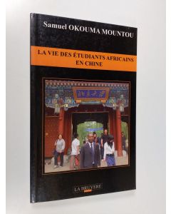 Kirjailijan Samuel Okouma Mountou käytetty kirja La vie des etudiants africains en Chine