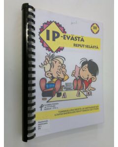 käytetty teos IP-evästä reput selästä : toiminnallisia ideoita ja hartaushetkiä iltapäiväkerhojen päivittäiseen käyttöön