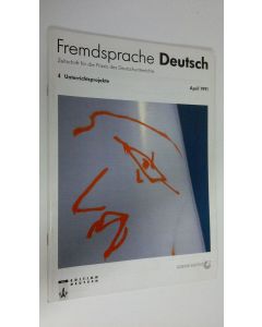 käytetty teos Fremdsprache Deutsch : Zeitschrift für die Praxis des Deutschunterrichts April 1991 ; Unterrichtsprojekte