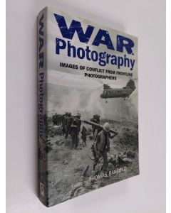Kirjailijan Thomas Barfield käytetty kirja War Photography : images of conflict from frontline photographers