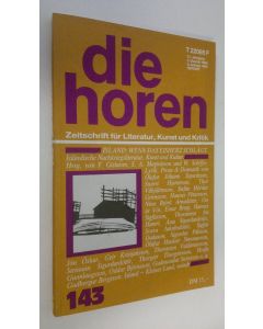 käytetty kirja Die Horen 143 - 31. Jahrgang 1. Quartal 1986/3. Auflage 1990 : Zeitschrift fur Literatur, Kunst und Kritik