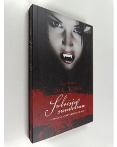 Tekijän D. L. King  käytetty kirja Suloisin suudelma : lumoavaa vampyyrierotiikkaa
