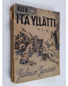 Kirjailijan Jalmari Jyränkö käytetty kirja Kun itä yllätti
