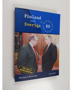 Kirjailijan Richard Brander käytetty kirja Finland och Sverige i EU : tio år av medlemskap