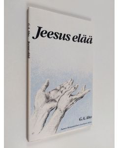 Kirjailijan G. A. Aho käytetty kirja Jeesus elää