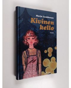 Kirjailijan Marja Luukkonen käytetty kirja Kivinen kello