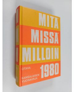 käytetty kirja Mitä missä milloin 1980 : kansalaisen vuosikirja