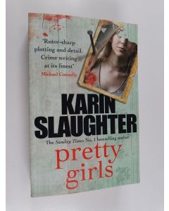 Kirjailijan Karin Slaughter käytetty kirja Pretty girls