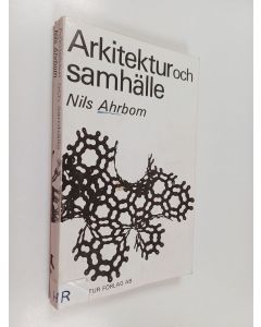 Kirjailijan Nils Ahrbom käytetty kirja Arkitektur och samhälle : funderingar över 50 års svensk arkitektur
