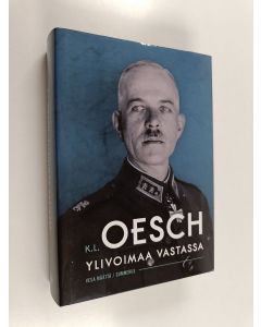Kirjailijan Vesa Määttä käytetty kirja K. L. Oesch : ylivoimaa vastassa
