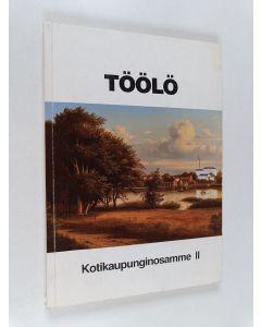 käytetty kirja Töölö : kotikaupunginosamme 2