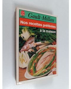 Kirjailijan Gault et Millau käytetty kirja Nos recettes préfrées à la maison