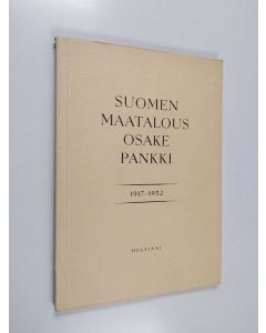Kirjailijan Tatu Nissinen käytetty kirja Suomen maatalous-osake-pankki 1917-1952