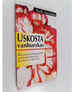 Kirjailijan Mailis Janatuinen käytetty kirja Uskosta vanhurskas : raamattupiirikysymyksiä vanhurskauttamista käsitteleviin teksteihin