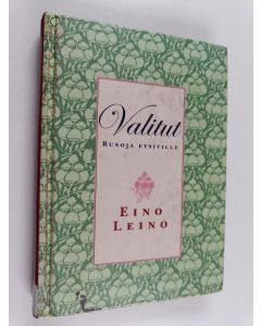 Kirjailijan Eino Leino käytetty kirja Valitut : runoja etsiville