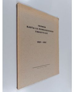 käytetty kirja Suomen rauta- ja koneliikkeiden yhdistys r.y. 1907-1937