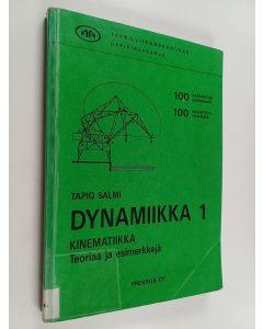 Kirjailijan Tapio Salmi käytetty kirja Dynamiikka 1 : Kinematiikka