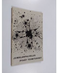 käytetty teos Jumalanpalvelus : Pyhät toimitukset