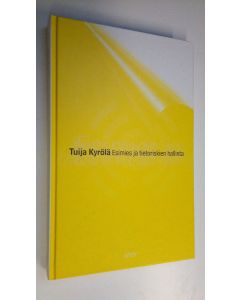 Kirjailijan Tuija Kyrölä käytetty kirja Esimies ja tietoriskien hallinta