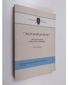 Kirjailijan Sven-Erik Hansen käytetty kirja "Jag är proffs på det här" : om lärarens arbete under en tid av förändring