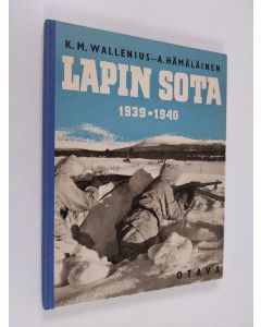 Kirjailijan K. M. Wallenius käytetty kirja Lapin sota 1939-1940 : sanoin ja kuvin