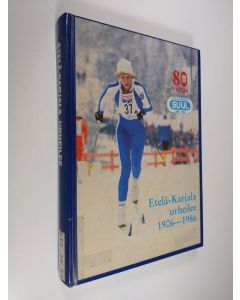 käytetty kirja Etelä-Karjala urheilee : SVUL:n Etelä-Karjalan (Viipurin) piirin historiikki vuosilta 1906-1986
