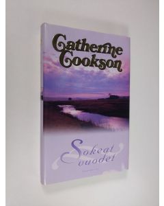 Kirjailijan Catherine Cookson käytetty kirja Sokeat vuodet (ERINOMAINEN)
