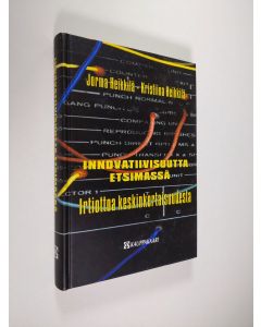 Kirjailijan Jorma Heikkilä käytetty kirja Innovatiivisuutta etsimässä