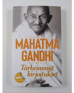 Kirjailijan Mohandas Gandhi uusi kirja Tärkeimmät kirjoitukset (UUSI)
