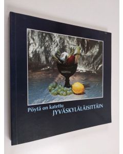 käytetty kirja Pöytä on katettu jyväskyläläisittäin