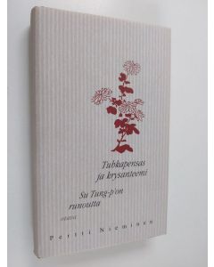 Kirjailijan Tung-p'o Su käytetty kirja Tuhkapensas ja krysanteemi : Su Tung-p'on runoutta
