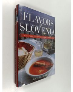 Kirjailijan Heike Milhench käytetty kirja Flavors of Slovenia - Food and Wine from Central Europe's Hidden Gem