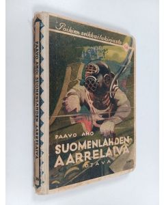 Kirjailijan Paavo Aho käytetty kirja Suomenlahden aarrelaiva : seikkailukertomus