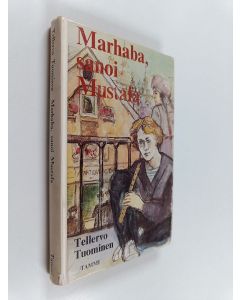 Kirjailijan Tellervo Tuominen käytetty kirja Marhaba, sanoi Mustafa