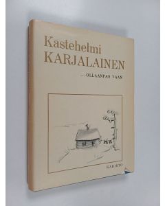 Kirjailijan Kastehelmi Karjalainen käytetty kirja Ollaanpas vaan