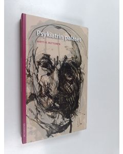Kirjailijan Matti O. Huttunen käytetty kirja Psykiatrin palasia