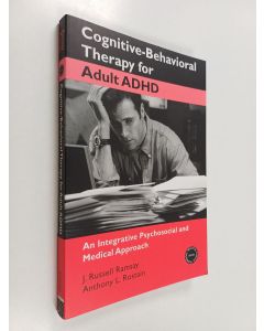 Kirjailijan J. Russell Ramsay & Anthony L. Rostain käytetty kirja Cognitive-behavioral Therapy for Adult ADHD - An Integrative Psychosocial and Medical Approach