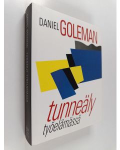 Kirjailijan Daniel Goleman käytetty kirja Tunneäly työelämässä